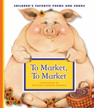 To Market, To Market - Book  of the Children's Favorite Poems and Songs