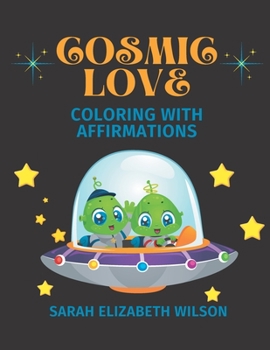 Paperback Cosmic Love: Coloring with Affirmations Book