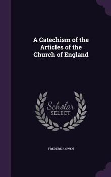 Hardcover A Catechism of the Articles of the Church of England Book