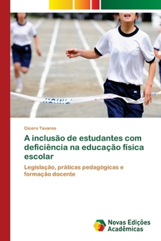 A inclusão de estudantes com deficiência na educação física escolar (Portuguese Edition)