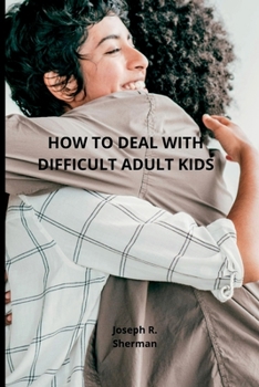 Paperback Dealing with difficult adult children: Estranged Adult Children, parental bonding Book