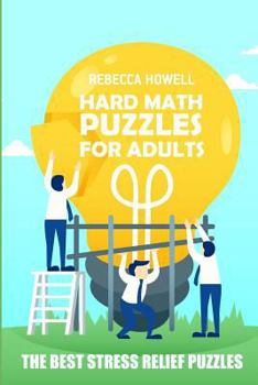 Paperback Hard Math Puzzles For Adults: Sujiken Puzzles - The Best Stress Relief Puzzles [Large Print] Book