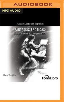Audio CD Fantasías Eróticas: Pareja Swing Compromiso [Spanish] Book