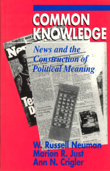 Paperback Common Knowledge: News and the Construction of Political Meaning Book