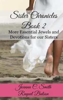Paperback Sister Chronicles, Book 2: More Essential Jewels and Devotions for our Sisters Book