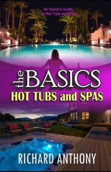 Paperback Thebasics: Hot Tubs and Spas Book