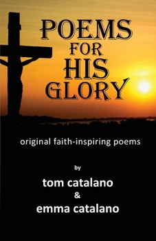 Paperback Poems For His Glory: Original faith-inspiring poems Book