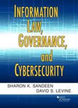 Paperback Information Law, Governance, and Cybersecurity (American Casebook Series) Book