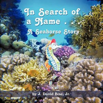 In Search of a Name . . . a Seahorse Story
