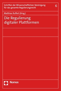 Paperback Die Regulierung Digitaler Plattformen: Tagung Der Wissenschaftlichen Vereinigung Fur Das Gesamte Regulierungsrecht in Berlin Am 28./29. Oktober 2022 [German] Book