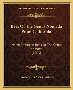 Paperback Bees Of The Genus Nomada From California: North American Bees Of The Genus Nomada (1903) Book