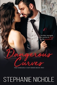 Dangerous Curves - Book #2 of the Furiously Fast