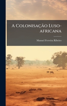 A Colonisação Luso-africana (Italian Edition)
