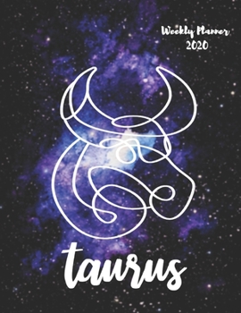 Paperback Taurus: Weekly Planner 2020 - January through December - Gift for your favorite Taurus - Calendar Agenda Scheduler and Organiz Book
