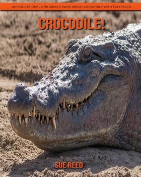 Paperback Crocodile! An Educational Children's Book about Crocodile with Fun Facts Book