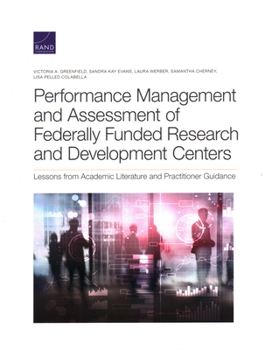 Paperback Performance Management and Assessment of Federally Funded Research and Development Centers: Lessons from Academic Literature and Practitioner Guidance Book