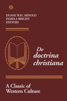 Hardcover De Doctrina Christiana: A Classic of Western Culture Book