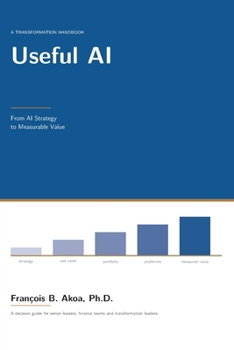 Paperback Useful AI: From AI Strategy to Measurable Value Book
