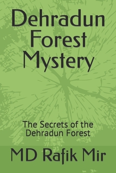 Paperback Dehradun Forest Mystery: The Secrets of the Dehradun Forest Book