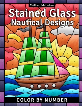 Paperback Stained Glass Nautical Designs: Color by Number Coloring Book for Adults Book