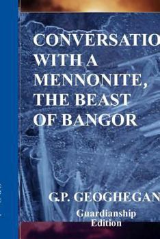 Paperback Conversation with a Mennonite - The Beast of Bangor Book