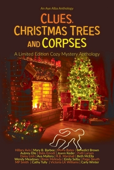 Paperback Clues, Christmas Trees and Corpses: A Limited Edition Cozy Mystery Anthology Book