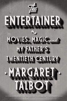 Paperback The Entertainer: Movies, Magic, and My Father's Twentieth Century Book