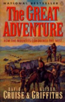 Paperback The Great Adventure : How the Mounties Conquered the West Book