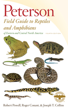 A Field Guide to Reptiles & Amphibians of Eastern & Central North America (Peterson Field Guide Series) - Book #12 of the Peterson Field Guides