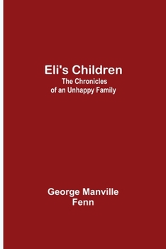 Paperback Eli's Children: The Chronicles of an Unhappy Family Book