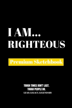 Paperback I Am Righteous: Premium Blank Sketchbook Book