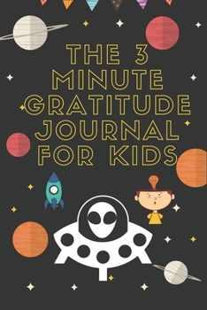 Paperback The 3 Minute Gratitude Journal for Kids: A gratitude journal notebook and planner With Prompts to Teach Girls to Practice Gratitude and Mindfulness .. Book