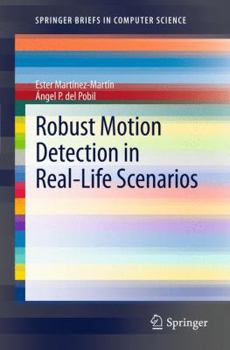 Paperback Robust Motion Detection in Real-Life Scenarios Book