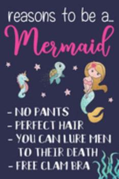 Paperback Reasons To Be a Mermaid: Cute Mermaid Gifts for Girls... Small Lined Notebook & Journal to Write in Book