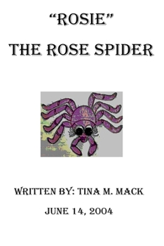 Paperback "Rosie" The Rose Spider: "Rosie" The Rose Spider Book