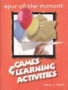 Paperback Spur-Of-The-Moment Games and Learning Activities (Spur-Of-The-Moment Books) Book