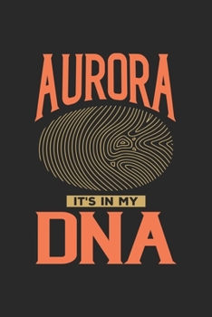 Paperback Aurora Its in my DNA: 6x9 notebook dot grid city of birth Illinois Book
