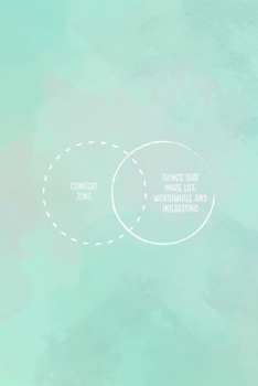 Comfort Zone Things That Make Life Worthwhile And interesting: All Purpose 6x9" Blank Lined Notebook Journal Way Better Than A Card Trendy Unique Gift Abstract Texture Comfort Zone