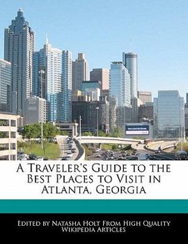 A Traveler's Guide to the Best Places to Visit in Atlanta, Georgi