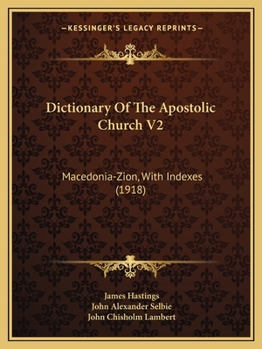 Paperback Dictionary Of The Apostolic Church V2: Macedonia-Zion, With Indexes (1918) Book