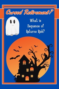 Paperback Cursed Retirement?: What is Sequence of Returns Risk? Book
