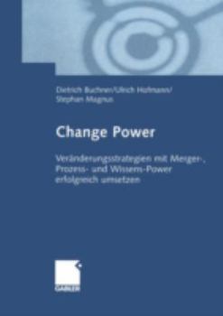 Paperback Change Power: Veränderungsstrategien Mit Merger-, Prozess- Und Wissens-Power Erfolgreich Umsetzen [German] Book