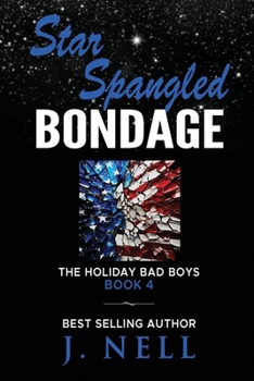 Star Spangled Bondage: The Holiday Bad Boys Book 4 (The Holiday Bad Boys Series)