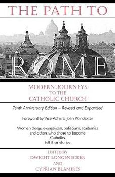 The Path to Rome: Modern Journeys to the Catholic Church