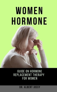 Paperback Women Hormone: Guide on Hormone Replacement Therapy for Women Book