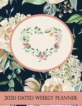 Paperback 2020 Dated Weekly Planner: Annual Planner, Flower Themed Roses original design with goals, important dates and annual calendars included Book