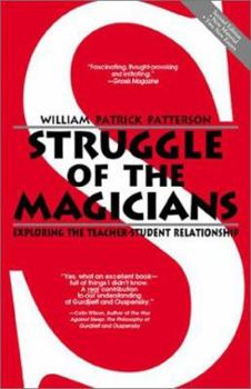 Paperback Struggle of the Magicians: Exploring the Teacher Student Relationship Book