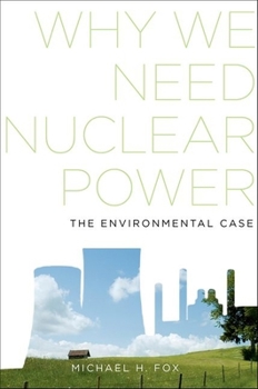Hardcover Why We Need Nuclear Power: The Environmental Case Book