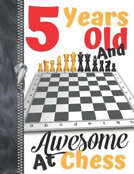 5 Years Old And Awesome At Chess: Board Game Doodling & Drawing Art Journal Book Sketchbook For Boys And Girls