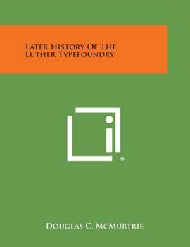 Paperback Later History of the Luther Typefoundry Book